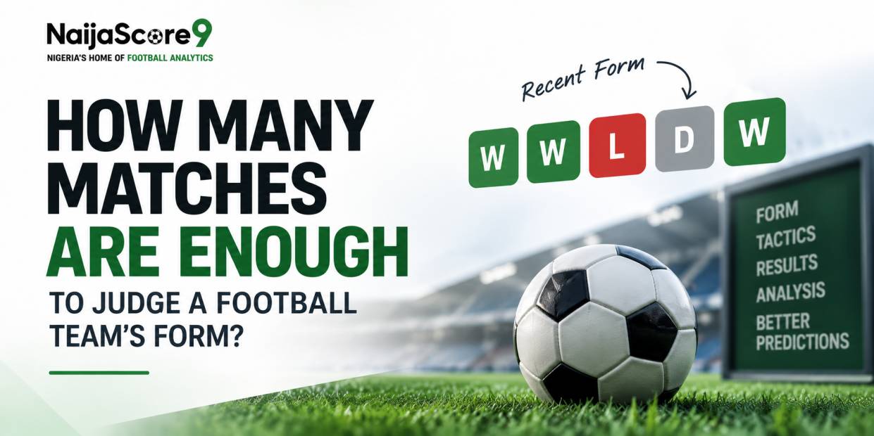 How Many Matches Are Enough to Judge a Football Team's Form